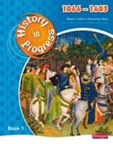  History in Progress: Pupil Book 1 (1066-1603)