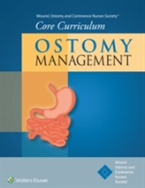  Wound, Ostomy and Continence Nurses Society (R) Core Curriculum: Ostomy Management