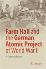  Farm Hall and the German Atomic Project of World War II