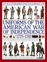  Illustrated Encyclopedia of Uniforms of the American War of Independence