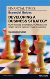  FT Essential Guide to Developing a Business Strategy