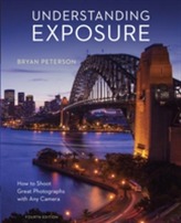  Understanding Exposure, Fourth Edition