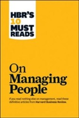  HBR's 10 Must Reads on Managing People (with featured article Leadership That Gets Results, by Daniel Goleman)