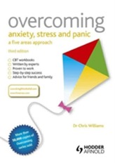  Overcoming Anxiety, Stress and Panic: A Five Areas Approach, Third Edition