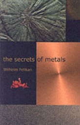 The Secrets of Metals