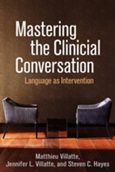  Mastering the Clinical Conversation