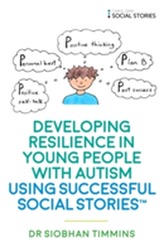 Developing Resilience in Young People with Autism using Social Stories (TM)