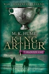  King Arthur: The Bloody Cup (King Arthur Trilogy 3)