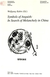  Symbols of Anguish: in Search of Melancholy in China