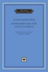  Humanism and the Latin Classics