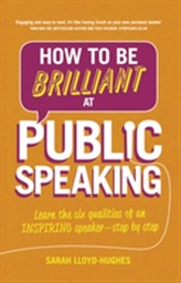  How to Be Brilliant at Public Speaking 2e