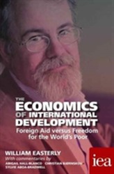 The Economics of International Development: Foreign Aid versus Freedom for the World's Poor