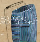  Paolo Venini and His Furnace