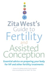  Zita West's Guide to Fertility and Assisted Conception