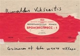  Rimaldas Viksraitis: Grimaces of the Weary Village 1976-2006