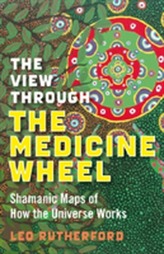 The View Through the Medicine Wheel
