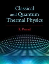  Classical and Quantum Thermal Physics