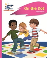  Reading Planet - On the Dot - Pink A: Rocket Phonics