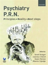  Psychiatry PRN: Principles, Reality, Next Steps