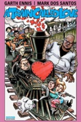  Garth Ennis' A Train Called Love