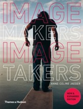  Image Makers, Image Takers: Essential Guide to Photography
