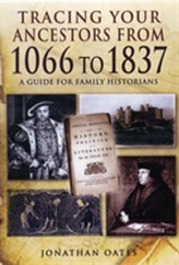  Tracing Your Ancestors from 1066 to 1837