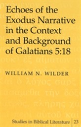  Echoes of the Exodus Narrative in the Context and Background of Galatians 5:18