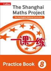 The Shanghai Maths Project Practice Book Year 8