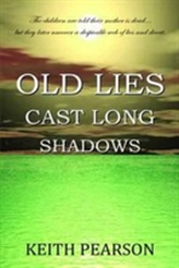  Old Lies Cast Long Shadows