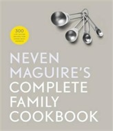  Neven Maguire's Complete Family Cookbook