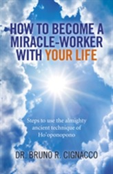  How to Become a Miracle-Worker with Your Life