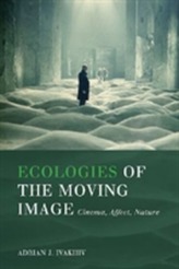  Ecologies of the Moving Image