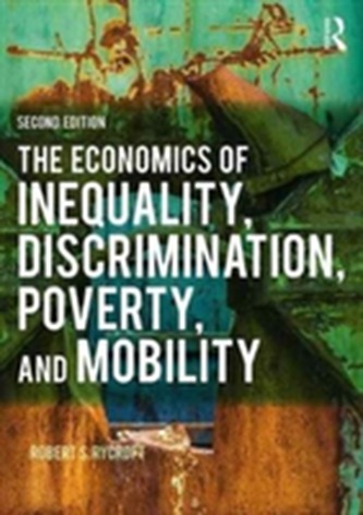 The Economics of Inequality, Discrimination, Poverty, and Mobility The Economics of Inequality, Discrimination, Poverty, and Mobility