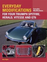  Everyday Modifications for Your Triumph Spitfire, Herald, Vitesse and GT6