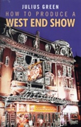  How to Produce a West End Show
