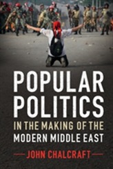  Popular Politics in the Making of the Modern Middle East