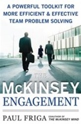 The McKinsey Engagement: A Powerful Toolkit For More Efficient and Effective Team Problem Solving