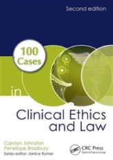  100 Cases in Clinical Ethics and Law, Second Edition