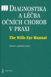 Diagnostika a léčba očních chorob v praxi  - The Wills Eye Manua