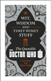  Doctor Who: Wit, Wisdom and Timey Wimey Stuff - The Quotable Doctor Who
