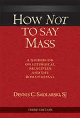  How Not to Say Mass, Third Edition