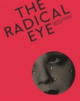  Radical Eye: Modernist Photography from the Sir Elton John Collection