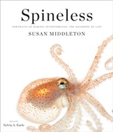  Spineless: Portraits of Marine Invertebrates, the Backbone of Lif