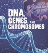  DNA, Genes, and Chromosomes