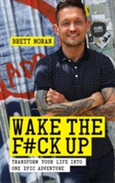  Wake the F#ck Up: Transform Your Life Into One Epic Adventure