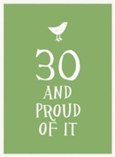  30 and Proud of It