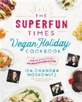 The Superfun Times Vegan Holiday Cookbook