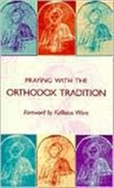  Praying with the Orthodox Tradition