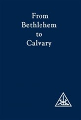  From Bethlehem to Calvary