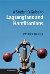 A Student's Guide to Lagrangians and Hamiltonians